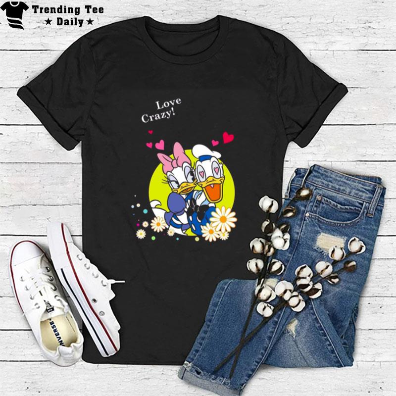 Donald Duck And Daisy Duck Love Crazy T-Shirt