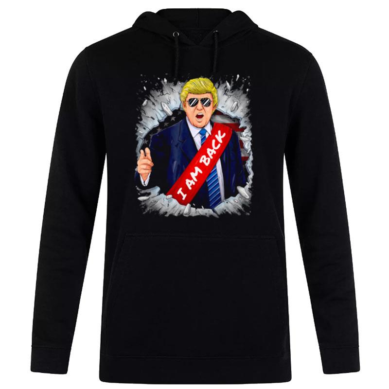 Donald Trump - I Am Back Again Hoodie