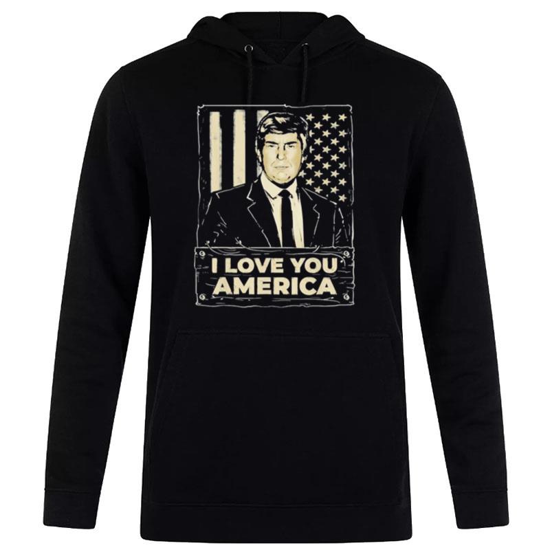 Donald Trump - I Love You America Hoodie