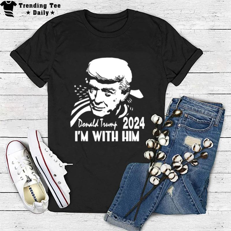 Donald Trump 2024 I'm With Him America T-Shirt