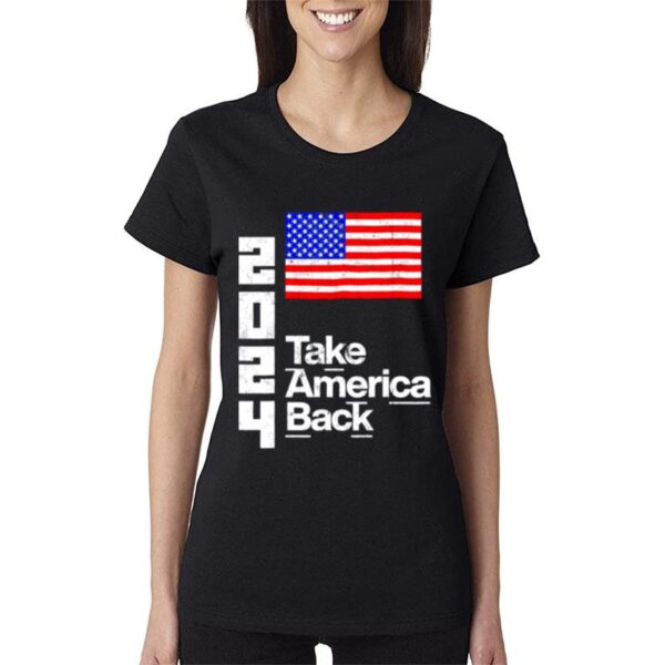 Donald Trump 2024 Take America Back President Usa Flag Women T-Shirt