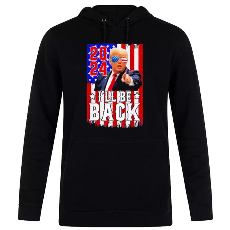 Donald Trump Glasses 2024 I'll Be Back American Flag Hoodie