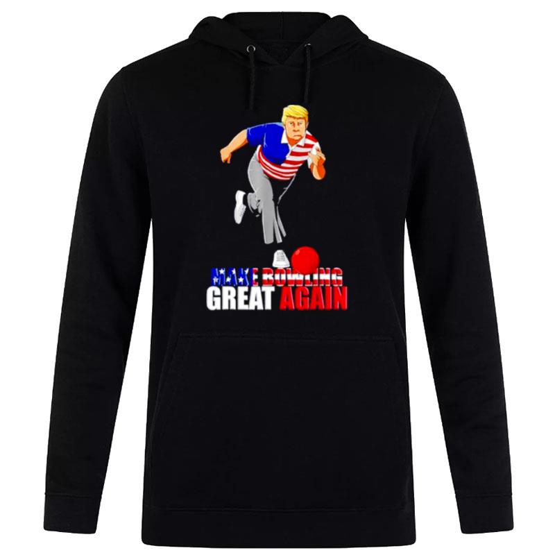 Donald Trump Make Bowling Great Again Hoodie