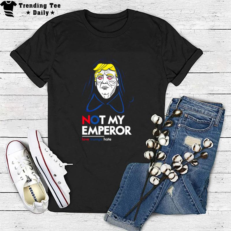 Donald Trump n't My Emperor Star Wars Palpatine T-Shirt