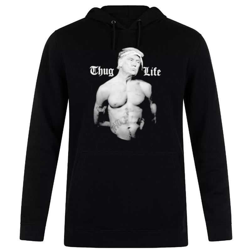 Donald Trump Thug Life 45 Life Hoodie