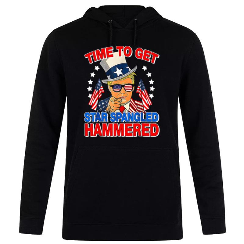 Donald Trump Time To Get Star Spangled Hammered 4Th Of July 2022 Hoodie