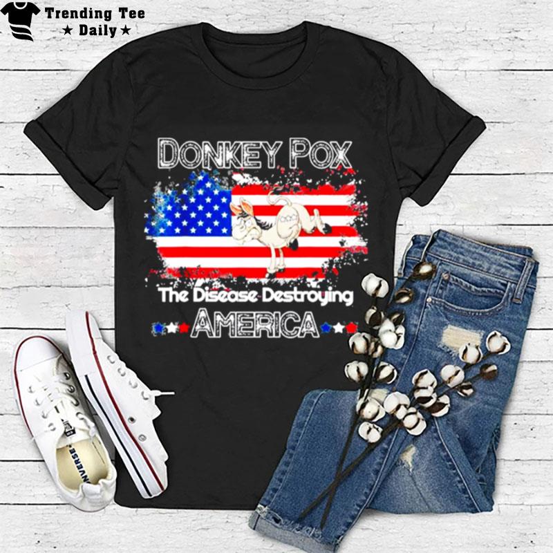 Donkey Pox The Disease Destroying America Donkeypox Back T-Shirt