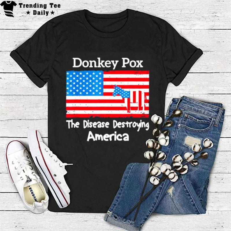 Donkey Pox The Disease Destroying America Joe Biden T-Shirt