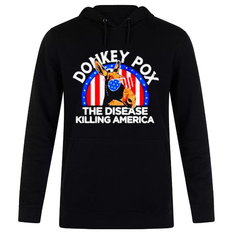 Donkey Pox The Disease Killing America 2022 Hoodie