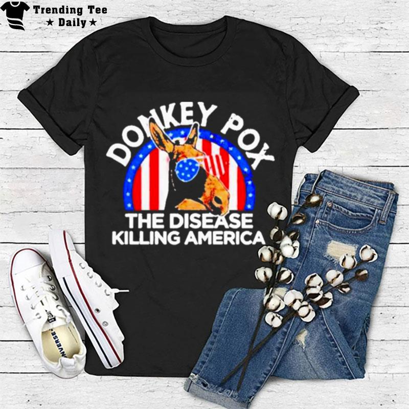 Donkey Pox The Disease Killing America 2022 T-Shirt