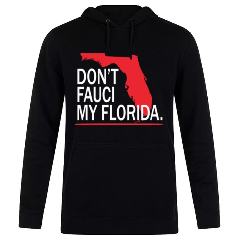 Dont FaucI'my Florida Hoodie