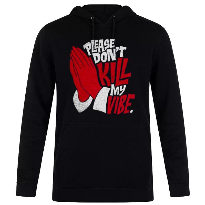 Dont Kill My Vibe A Christmas Story Hoodie