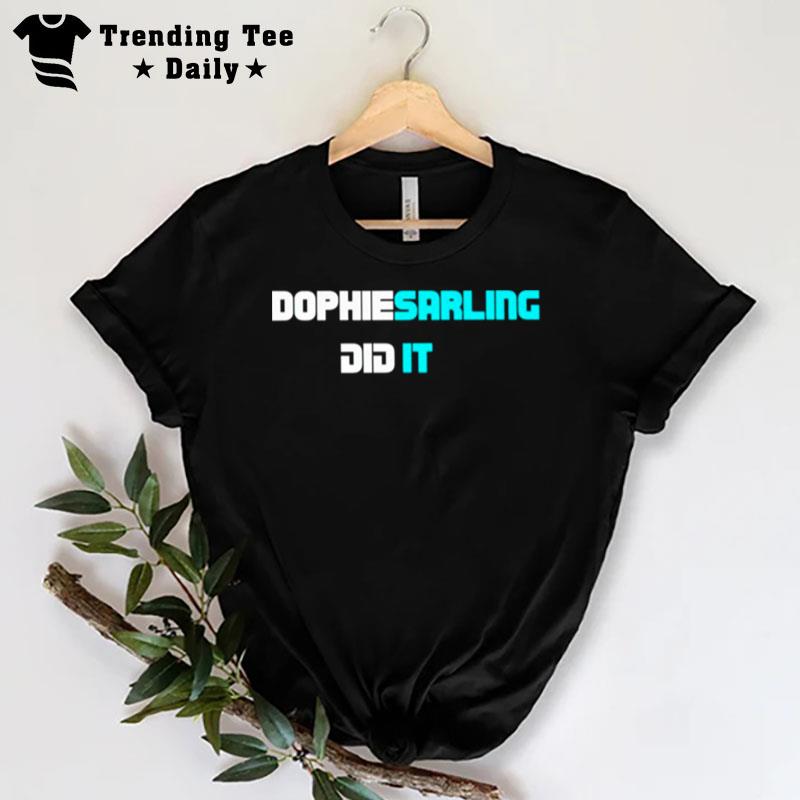 Dophiesarling Did I T-Shirt