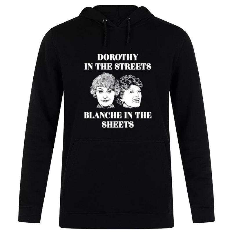 Dorothy In'the Streets Blanche In'the Sheets Hoodie