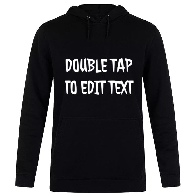 Double Tap To Edit Text Zombieland Hoodie