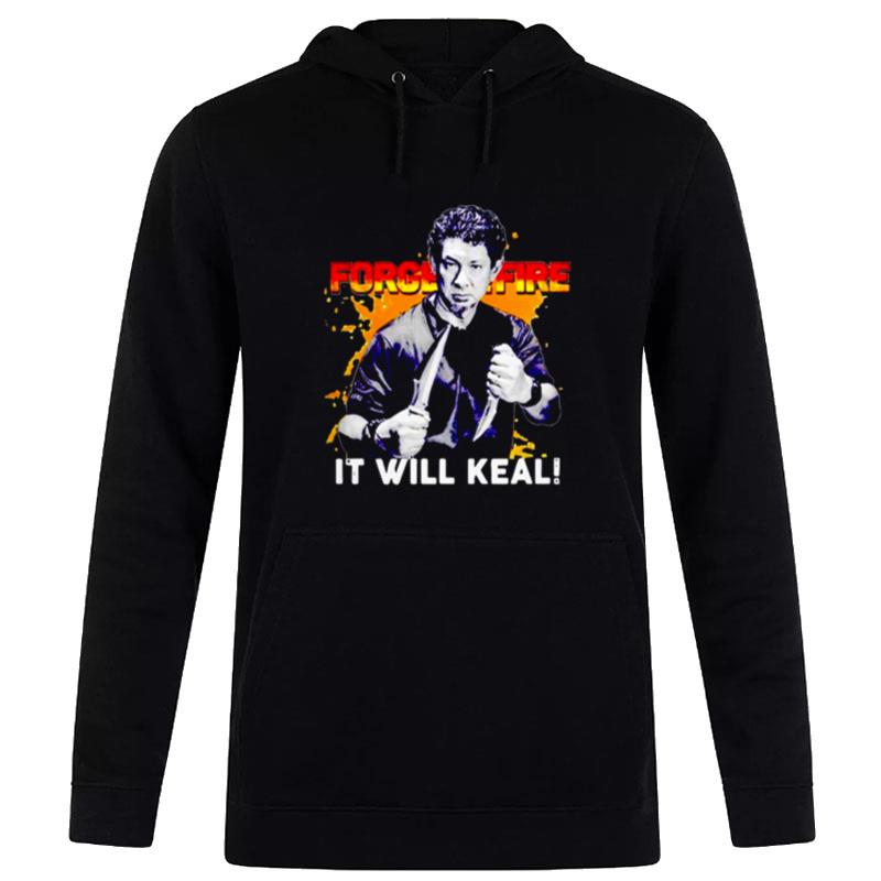 Doug Marcaida Forged In Fire It Will Keal Hoodie