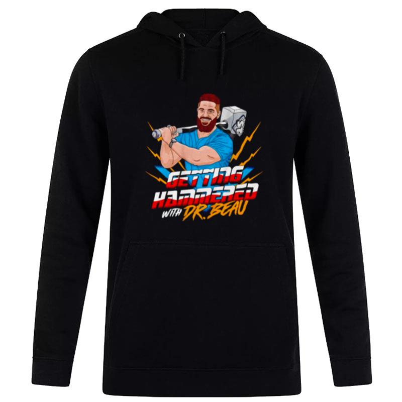 Dr. Beau Hightower Getting Hammered Today Hoodie