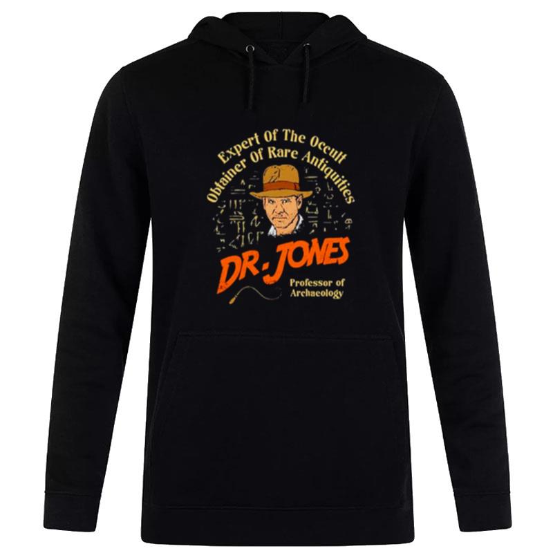 Dr. Jones Expert Of The Occult Obtainer Of Rare Antiquities Professor Of Archaeology Hoodie