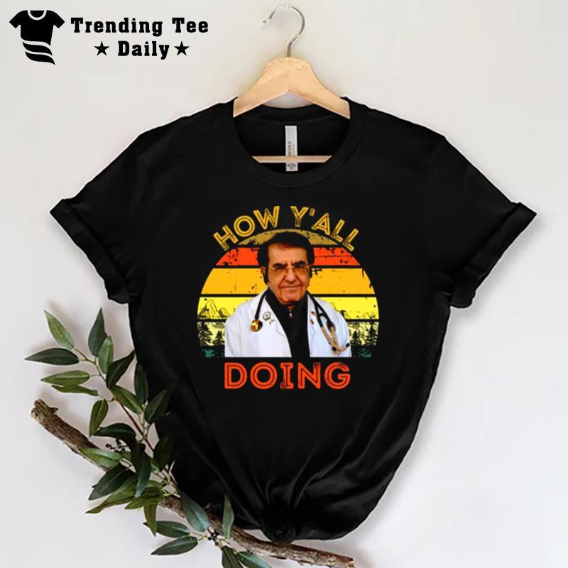 Dr Nowzaradan How Y'All Doing Dr Now T-Shirt