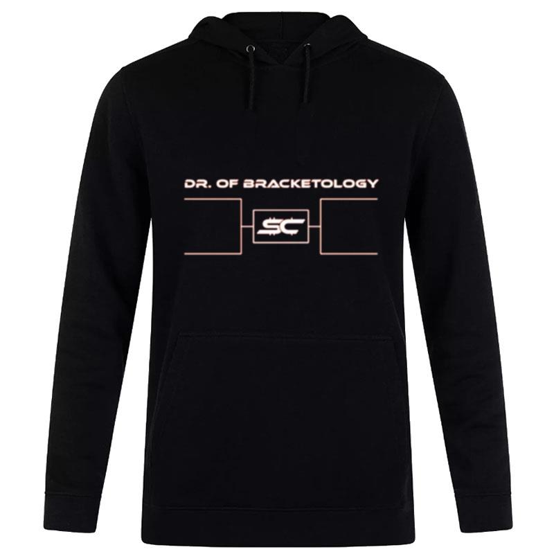 Dr Of Bracketology Hoodie