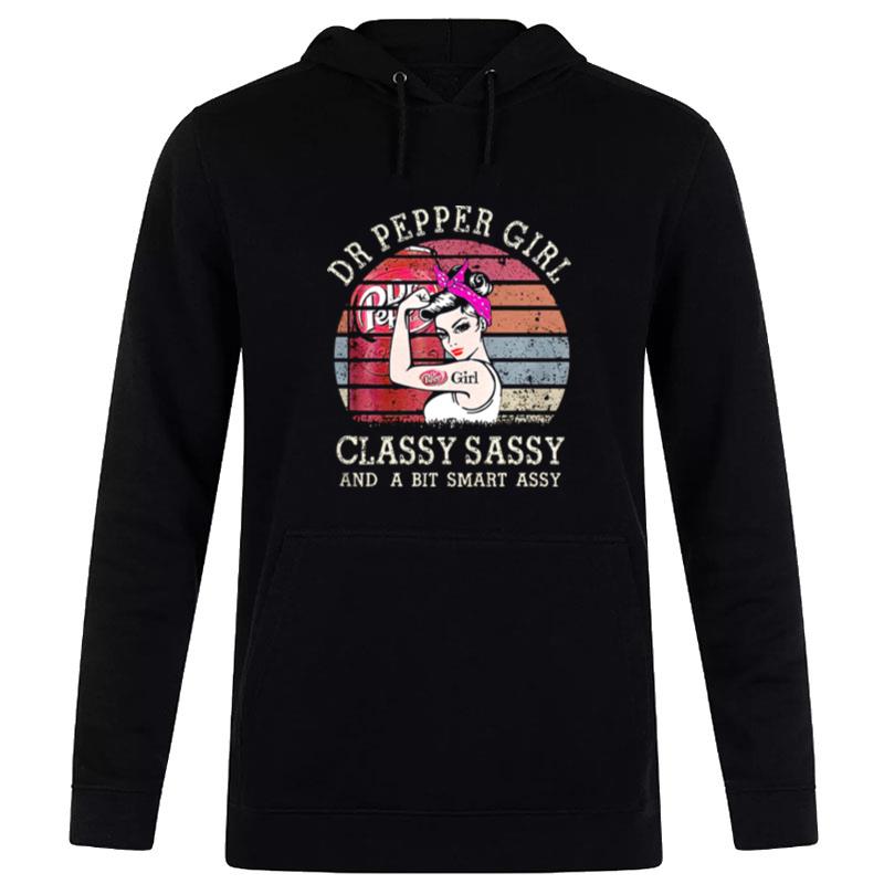 Dr Pepper Girl Classy Sassy And A BIt'smart Assy Hoodie