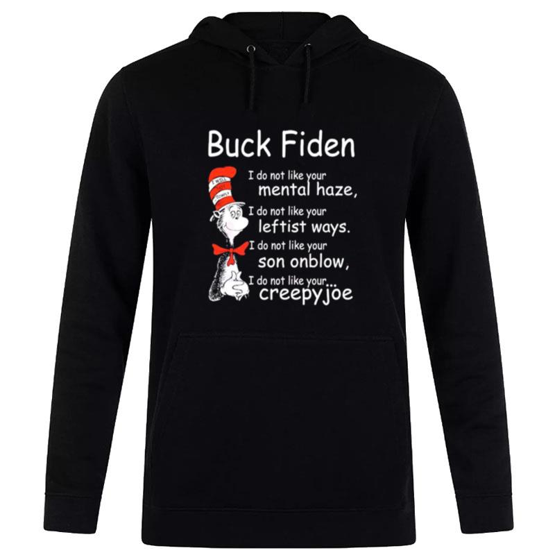 Dr Seuss Buck Fiden I Do n't Like Your Mental Haze Hoodie