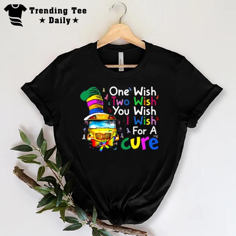 Dr Seuss One Wish Two Wish You Wish I Wish For A Cure T-Shirt