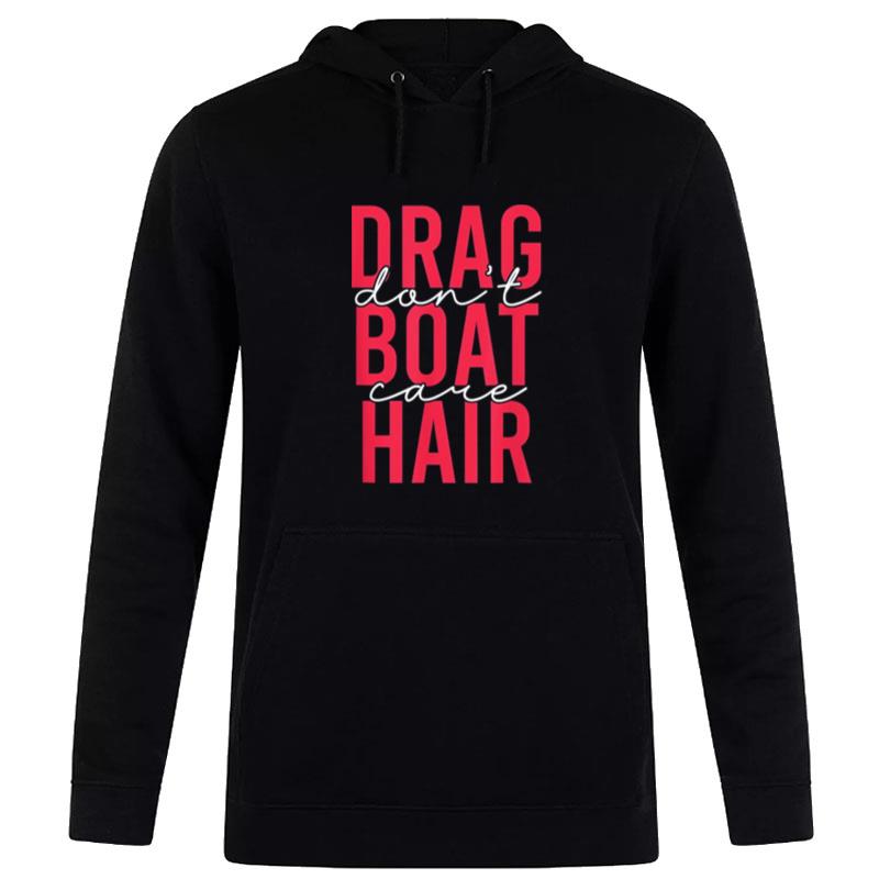 Drag Boat Racing Hair Don't Care For Drag Boat Lover Hoodie