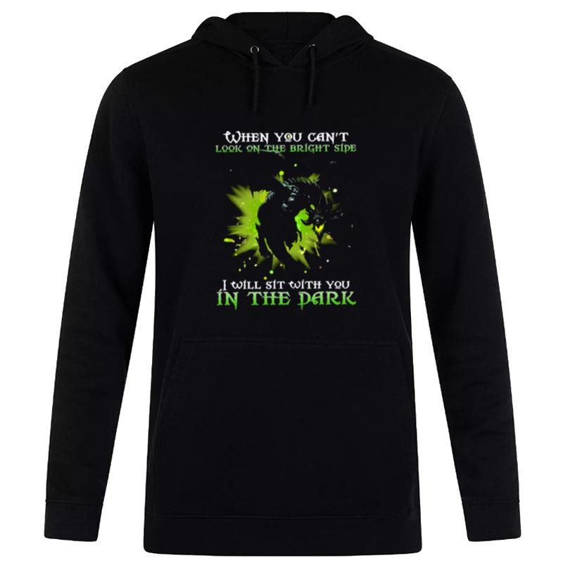 Dragon When You Can't Look On'the Bright Side I Will Sit With You In'the Dark Hoodie