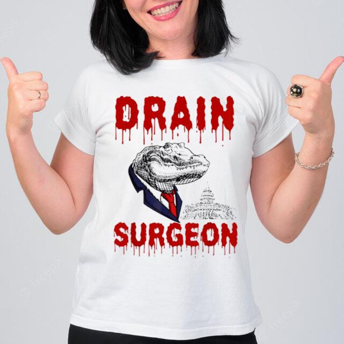 Drain Surgeon Political Saying Trump 2024 T-Shirt