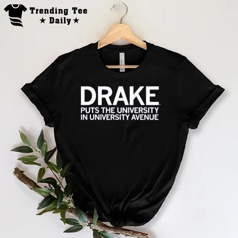 Drake Puts The University In University Avenue T-Shirt