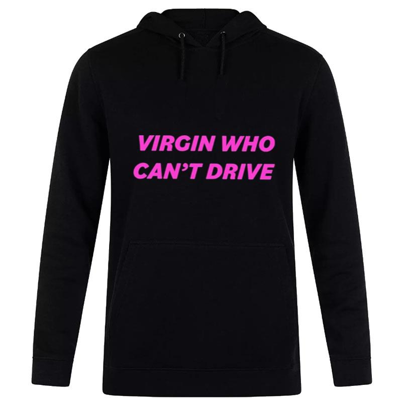 Drama For Breakfast Virgin Who Can't Drive Hoodie