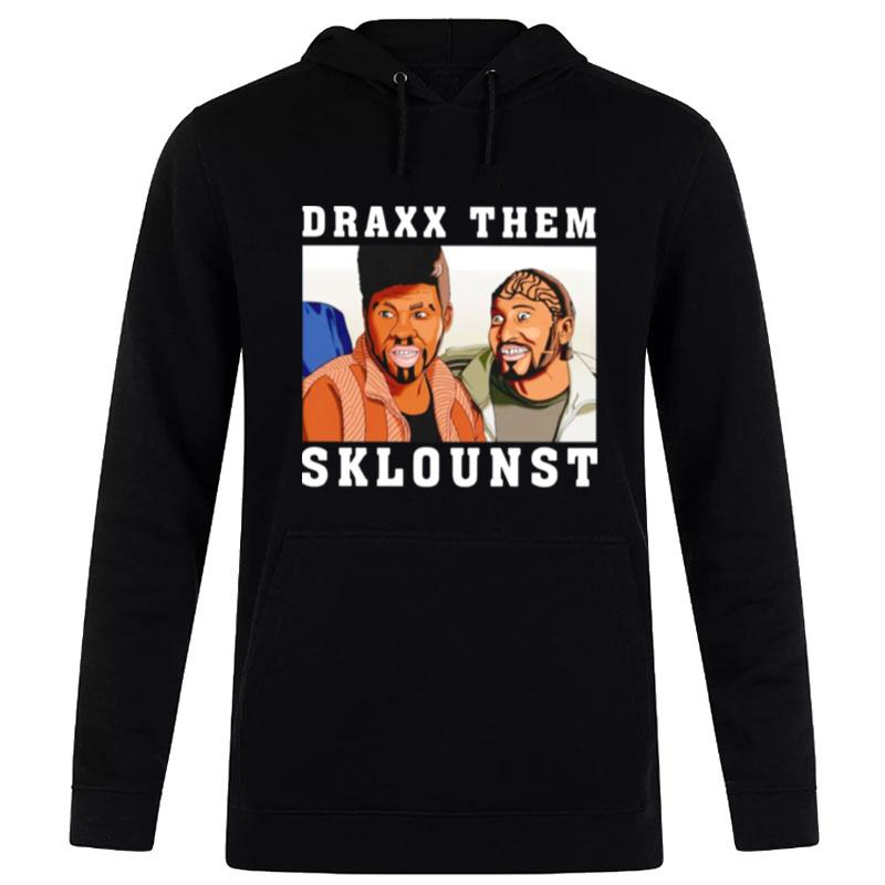 Draxx Them Sklouns Hoodie