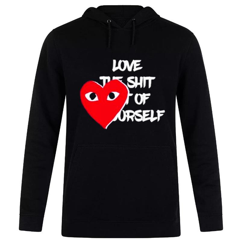 Dre B Love The Shit Out Of Yourself New Hoodie