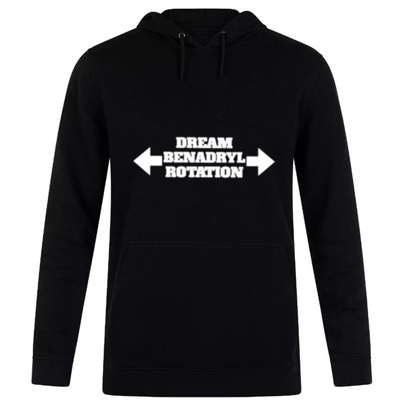 Dream Benadryl Rotation Hoodie