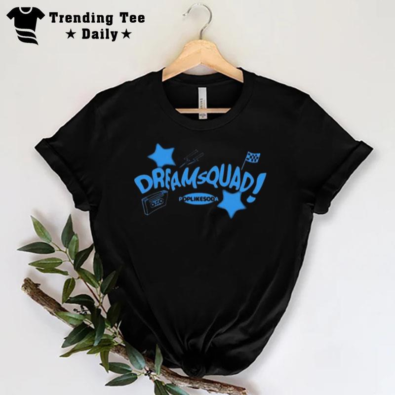 Dream Squad Poplikesoda T-Shirt