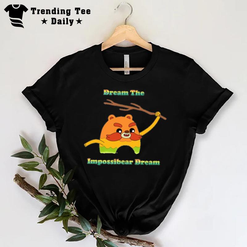 Dream The Impossibear Dream Bravest Warrior T-Shirt