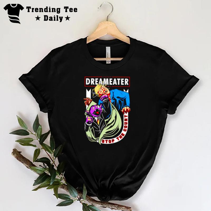 Dreameater Trump Stop The Coun T-Shirt