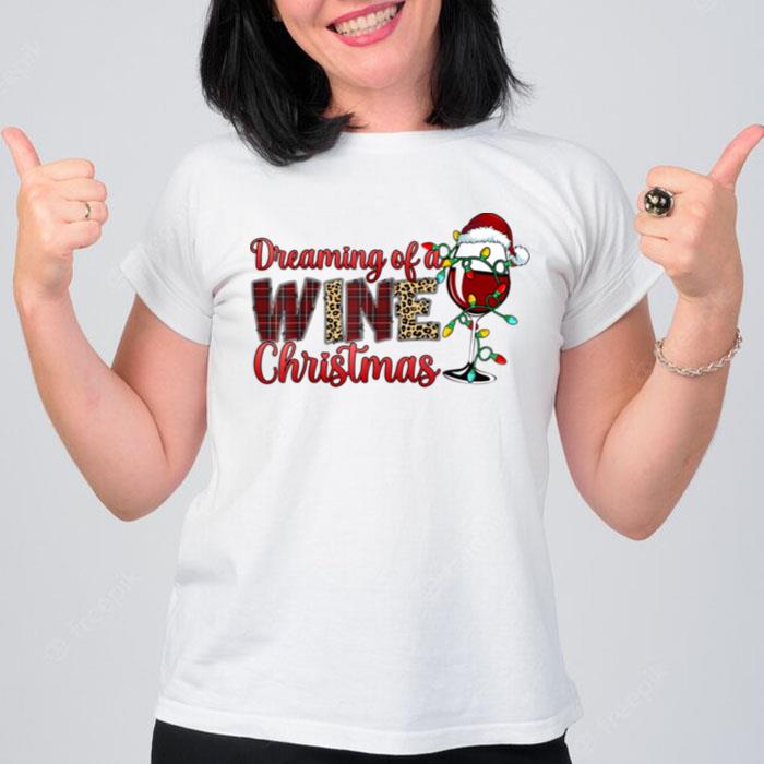 Dreaming Of A Wine Christmas Funny Drinker Xmas Holiday T-Shirt