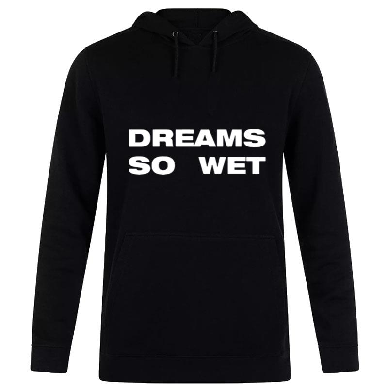 Dreams So We Hoodie