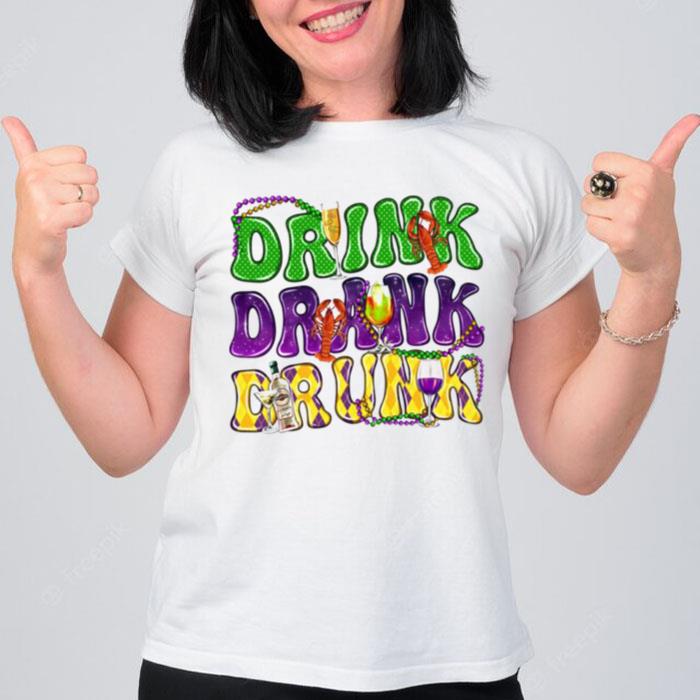 Drink Drank Drunk Mardi Gras T-Shirt