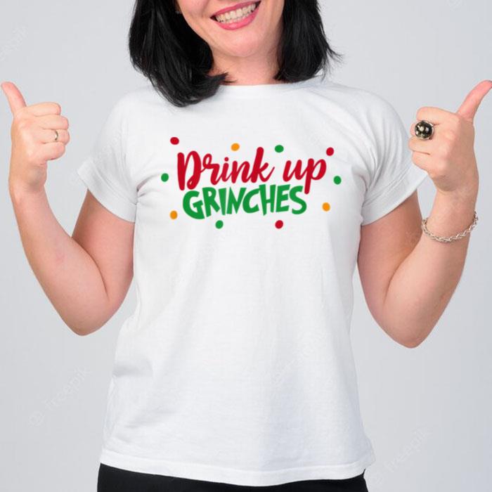 Drink Up Grinches Funny Christmas T-Shirt