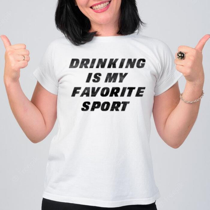 Drinking Is My Favorite Spor T-Shirt