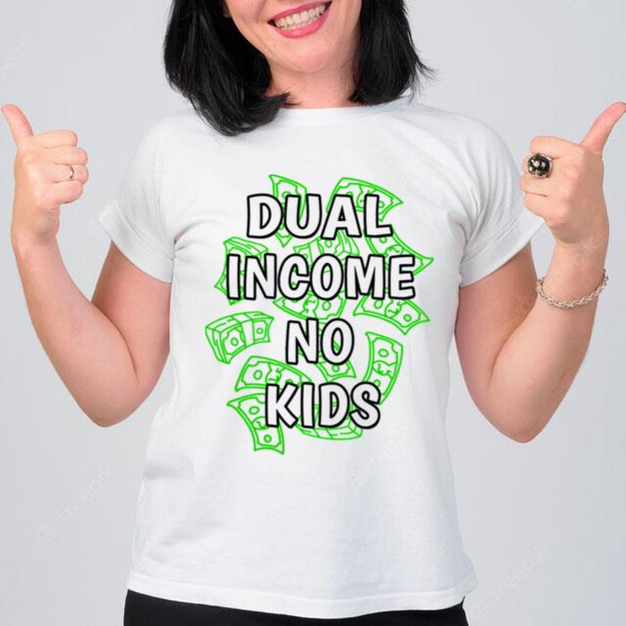 Dual Income No Kids Money T-Shirt