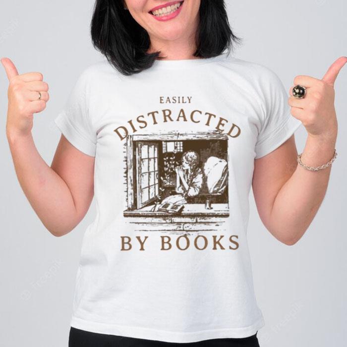 Easily Distracted By Books T-Shirt