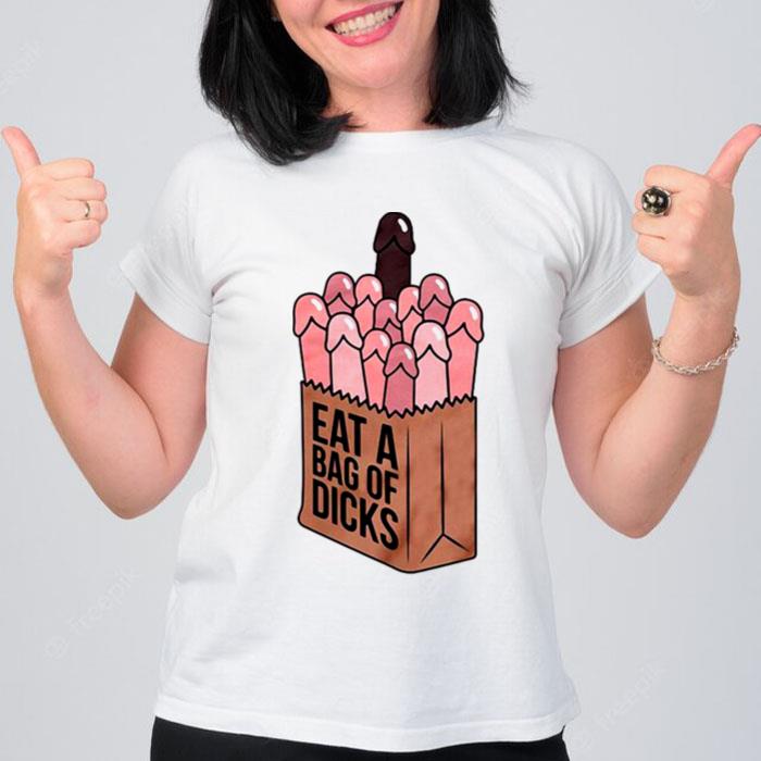 Eat A Bag Of Dicks T-Shirt