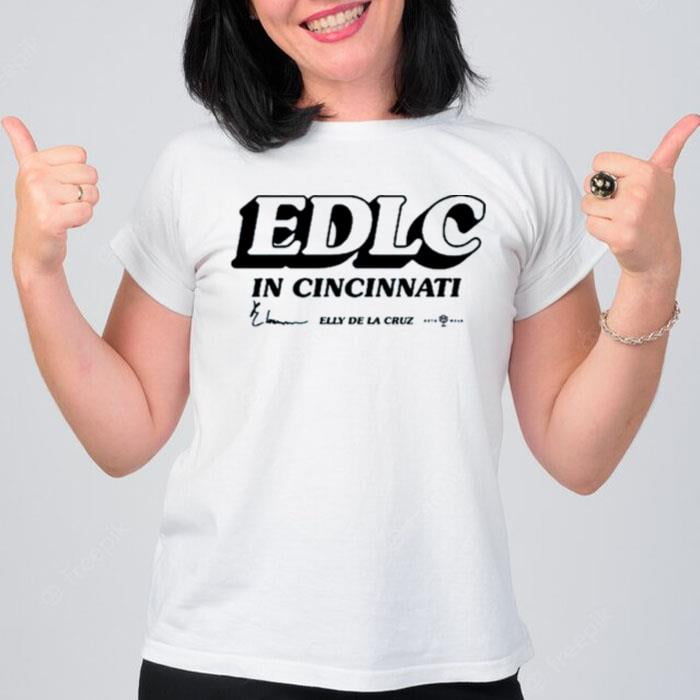 Edlc In Cincinn'ti Elly De La Cruz T-Shirt