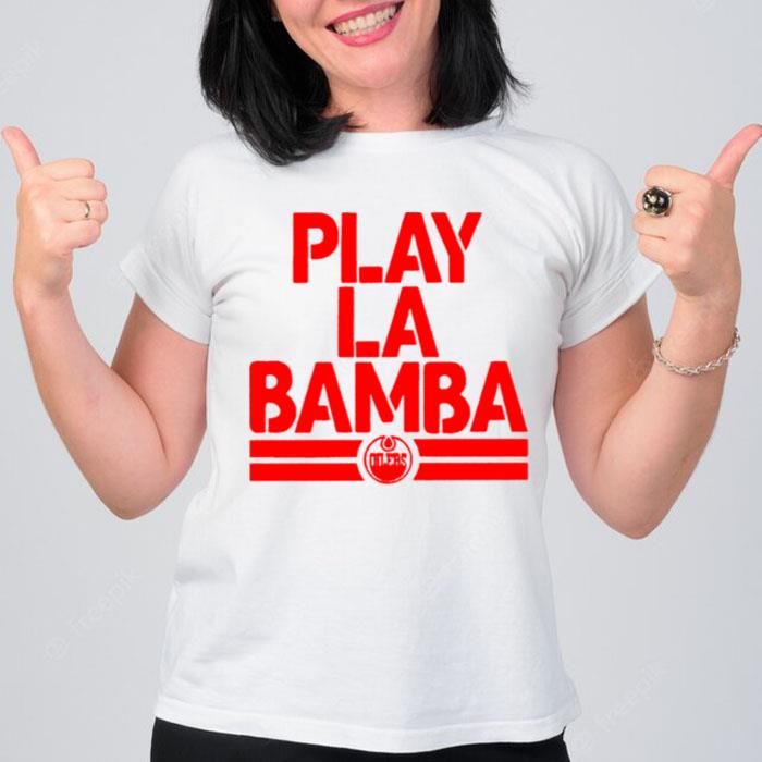 Edmonton Oilers Play La Bamba Logo 2022 T-Shirt