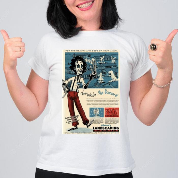 Edward Scissorhands 2023 Just Look For The Scissors Topiary And Lawn Care T-Shirt