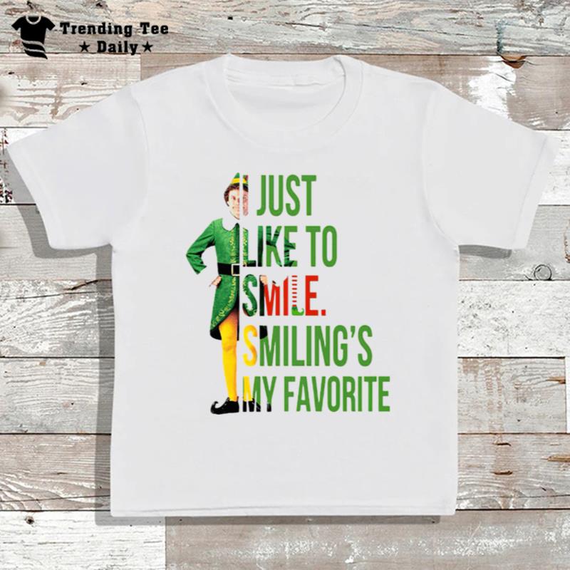 Elf Buddy Hobbs Just Like To Smile Smilings My Favorite T-Shirt